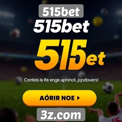 Plataforma 515bet oferece bônus atrativos para novos jogadores